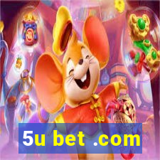 5u bet .com